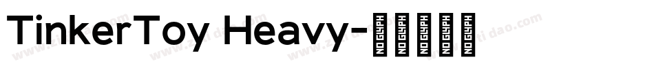 TinkerToy Heavy字体转换